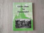 Uit het album van Franekeradeel. dl 1. Franeker. Friesland., Boeken, Geschiedenis | Stad en Regio, 20e eeuw of later, Verzenden