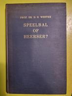 Speelbal of Heerser? - D.H. Wester, Ophalen of Verzenden, Gelezen, Overige onderwerpen, D.H. Wester
