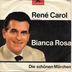 René Carol - Bianca Rosa, Cd's en Dvd's, Vinyl Singles, Gebruikt, 7 inch, Single, Ophalen of Verzenden
