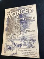 Honger in Rotterdam antiquarisch M Koster 1945, Boeken, Geschiedenis | Vaderland, Gelezen, Ophalen of Verzenden, 20e eeuw of later