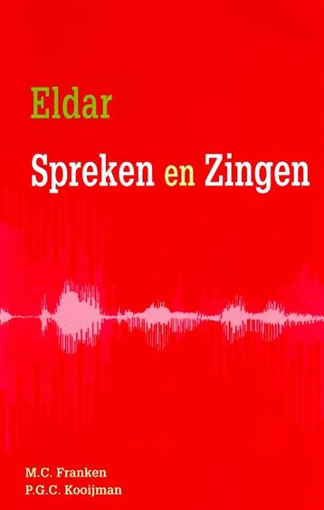 Spreken En Zingen - A.M. Eldar & M.C. Franken 9789023233220 beschikbaar voor biedingen