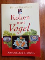 Koken met Vogel - Peter Biesmans, Peter Biesmans, Kruiden en Alternatief, Ophalen of Verzenden, Zo goed als nieuw