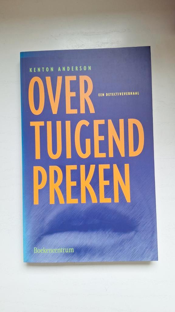 Overtuigend Preken - Kenton Anderson, Boeken, Detectives, Zo goed als nieuw, Ophalen of Verzenden
