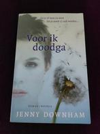 Voor ik doodga, Gelezen, Ophalen of Verzenden, Nederland, Jenny Downham