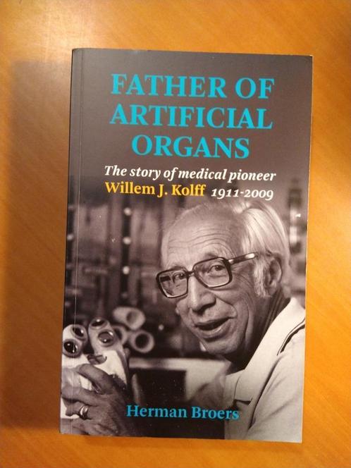 Broers, Herman. Father of Artificial Organs. Willem J Kolff, Boeken, Biografieën, Zo goed als nieuw, Ophalen of Verzenden