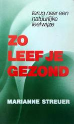 Marianne Streuer - Zo leef je gezond, Dieet en Voeding, Marianne Streuer, Ophalen of Verzenden, Zo goed als nieuw
