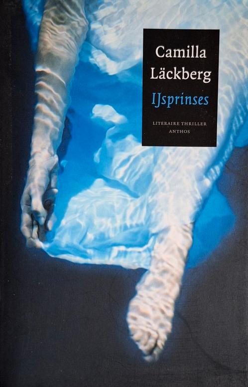 De Ijsprinses. CAMILLA LÄCKBERG, Boeken, Thrillers, Zo goed als nieuw, Ophalen of Verzenden