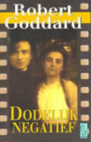 Dodelijk Negatief - Robert Goddard BOEK 9789058310736 beschikbaar voor biedingen