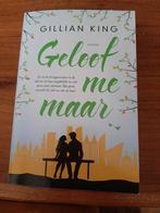 Geloof me maar - Gillian King, Ophalen of Verzenden, Zo goed als nieuw