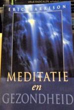 Meditatie en gezondheid, Eric Harrison, Boeken, Verzenden, Zo goed als nieuw