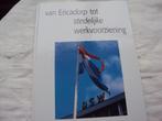 van Ericadorp tot stedelijke werkvoorziening, 20e eeuw of later, Ophalen of Verzenden, Zo goed als nieuw, Jan van der Hoek