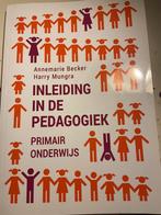Inleiding in de pedagogiek - primair onderwijs, Ophalen of Verzenden, Annemarie Becker; Harry Mungra