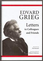 Edvard Grieg - Letters to Colleagues and Friends (Eng.), Ophalen of Verzenden, Zo goed als nieuw, Artiest