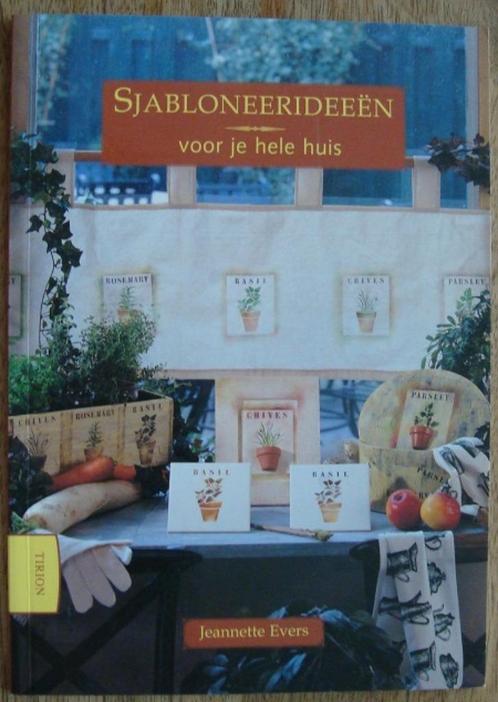 Sjabloneerideeën voor je hele huis - Jeannette Evers, Boeken, Wonen en Tuinieren, Zo goed als nieuw, Interieur en Design, Ophalen of Verzenden
