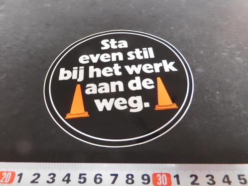 sticker sta even stil bij het werk aan de weg, Verzamelen, Stickers, Zo goed als nieuw, Bedrijf of Vereniging, Ophalen