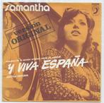 Samantha- Y viva Espana Originele uitvoering, Cd's en Dvd's, Vinyl | Nederlandstalig, Levenslied of Smartlap, Zo goed als nieuw