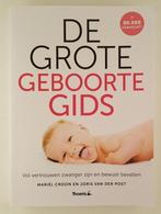 Croon, Mariel / Post, Joris van der - De grote geboortegids, Boeken, Zwangerschap en Opvoeding, Zo goed als nieuw, Zwangerschap en Bevalling