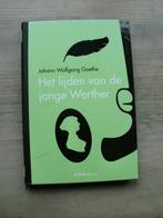 Johann Wolfgang Goethe - Het lijden van de jonge Werther, Boeken, Ophalen of Verzenden, Zo goed als nieuw