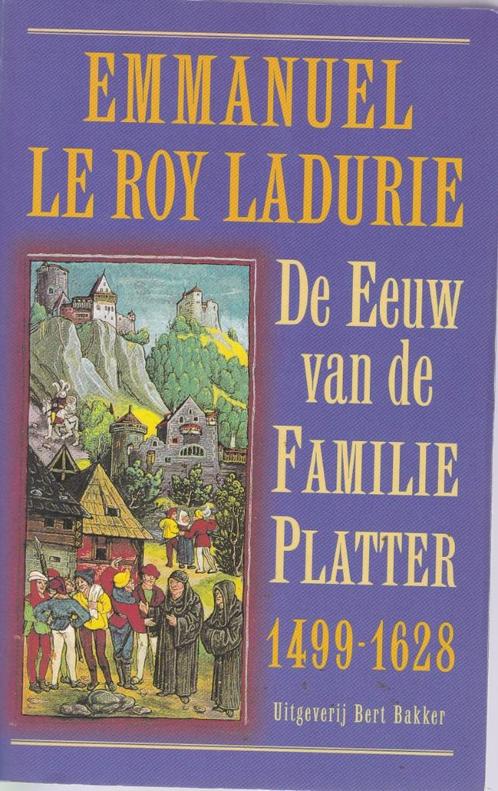 De eeuw van de familie Platter- Le Roy Ladurie, Boeken, Geschiedenis | Wereld, Zo goed als nieuw, Europa, Ophalen of Verzenden