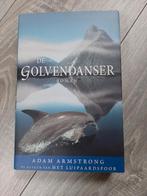 Adam Armstrong - De golvendanser, Boeken, Ophalen of Verzenden, Adam Armstrong, Zo goed als nieuw