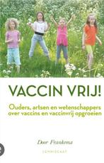 GEZOCHT; Vaccin vrij! Door FRANKEMA, Boeken, Gezondheid, Dieet en Voeding, Ophalen of Verzenden, Zo goed als nieuw, Frankema