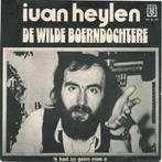 Ivan Heylen - De Wilde Boerndochtere - 1974 7 NL Vinyl / 💜, Cd's en Dvd's, Vinyl Singles, 7 inch, Single, Ophalen of Verzenden