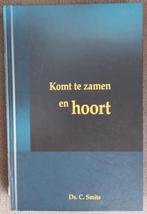 Ds. C. Smits: Komt te zamen en hoort, Ophalen of Verzenden, Zo goed als nieuw, Christendom | Protestants