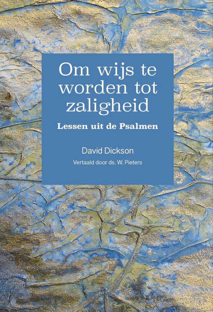 Om wijs te worden tot zaligheid - David Dickson, Boeken, Godsdienst en Theologie, Zo goed als nieuw, Christendom | Protestants