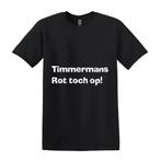 Timmermans rot toch op! -tshirt, Kleding | Heren, T-shirts, Verzenden, Zo goed als nieuw