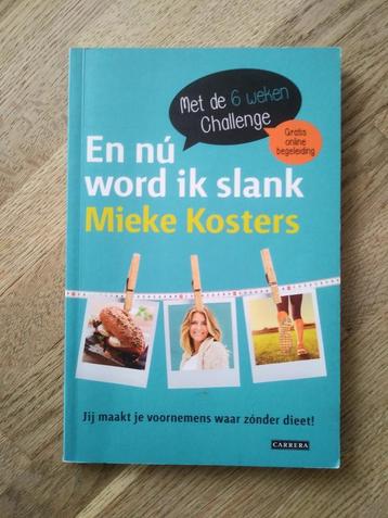 EN NÚ WORD IK SLANK, MIEKE KOSTERS, NIEUWSTAAT. beschikbaar voor biedingen