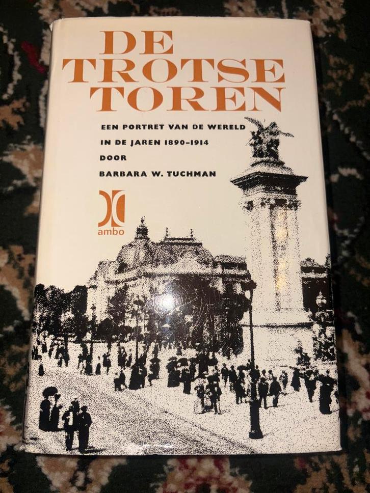 De Trotse Toren - Barbara W. Tuchman, Boeken, Geschiedenis | Wereld, Gelezen, Europa, 19e eeuw, Ophalen of Verzenden