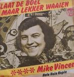 MIKE VINCENT  - LAAT DE BOEL MAAR LEKKER WAAIEN (HOES BESCHA, Cd's en Dvd's, Vinyl | Nederlandstalig, Ophalen of Verzenden, Gebruikt