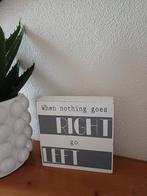 Te koop: Leuk tekstbord "When nothing goes right, go left", Ophalen, Zo goed als nieuw