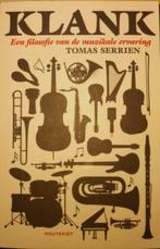 Tomas Serrien: Klank - filosofie van de muzikale ervaring, Boeken, Muziek, Tomas Serrien, Ophalen of Verzenden, Zo goed als nieuw