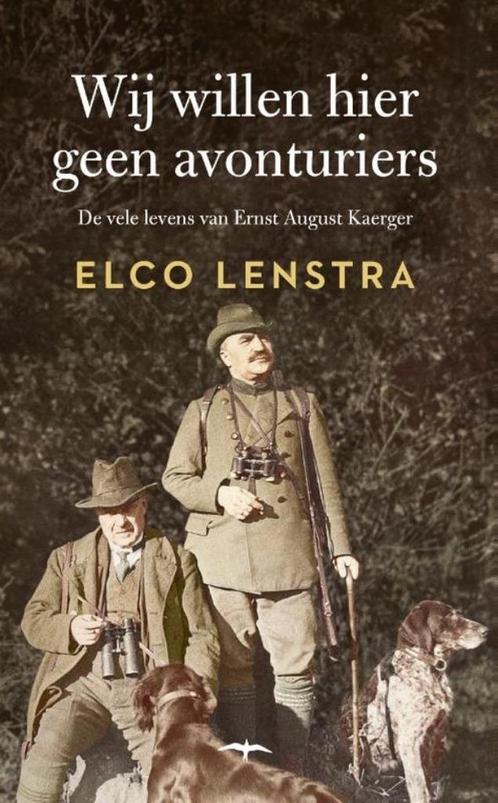 Wij willen hier geen avonturiers Elco Lenstra hc, Boeken, Geschiedenis | Vaderland, Zo goed als nieuw, 20e eeuw of later, Ophalen of Verzenden