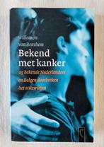 Bekend met kanker. Willemijn van Benthem, Ophalen of Verzenden, Gelezen, Willemijn van Benthem