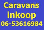 GEZOCHT MET SPOED CARAVAN MET EN ZONDER SCHADE BESTE PRIJS