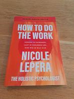 Nicole LePera - How to do the work– Nederlandse editie, Ophalen of Verzenden, Zo goed als nieuw, Nicole LePera