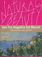 NATURAL BEAUTY Collectie Rau. Fra Angelico tot Monet. Hardcv, Boeken, Verzenden, Zo goed als nieuw, Schilder- en Tekenkunst