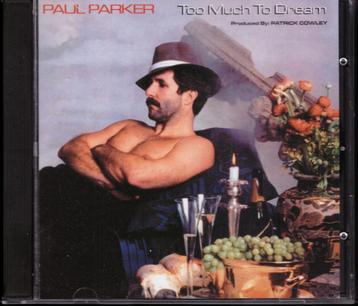 Paul Parker CD Too Much To Dream beschikbaar voor biedingen