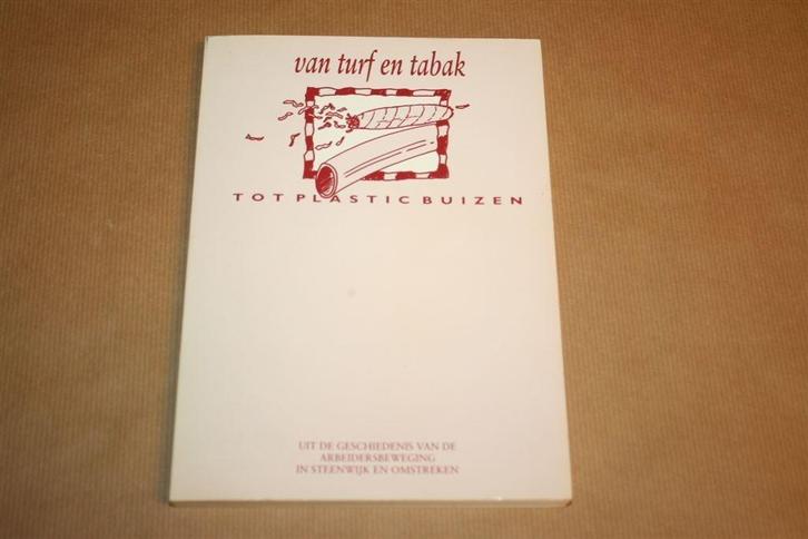 Van turf en tabak tot... Arbeidersbeweging Steenwijk e.o., Boeken, Geschiedenis | Stad en Regio, Gelezen, Ophalen of Verzenden