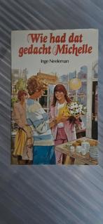 Inge neeleman - wie had dat gedacht michelle, Boeken, Ophalen of Verzenden, Zo goed als nieuw