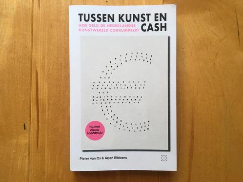 Pieter van Os & Arjen Ribbens - Tussen kunst en cash - 2022, Boeken, Kunst en Cultuur | Beeldend, Zo goed als nieuw, Schilder- en Tekenkunst