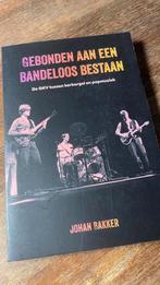 Johan Bakker - Gebonden aan een bandeloos bestaan, Ophalen of Verzenden, Zo goed als nieuw