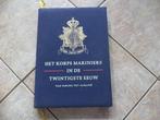 Korps mariniers in de twintigste eeuw van peking tot Albanie, Ophalen of Verzenden, Marine, Nederland, Boek of Tijdschrift