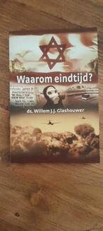Waarom Eindtijd? - Willem J.J. Glashouwer, Boeken, Ophalen of Verzenden, Gelezen, Willem J.J. Glashouwer, Christendom | Protestants