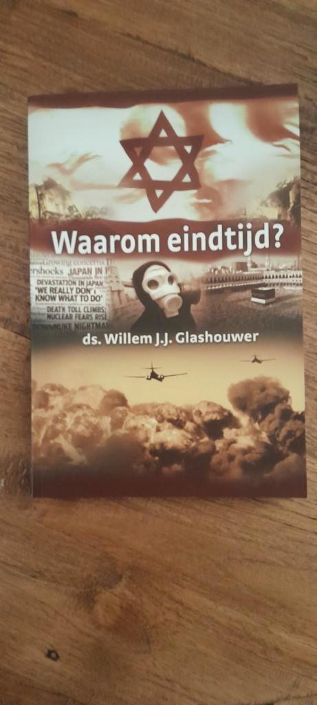Waarom Eindtijd? - Willem J.J. Glashouwer, Boeken, Godsdienst en Theologie, Gelezen, Christendom | Protestants, Ophalen of Verzenden