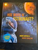 Hoe word ik astronaut , André Kuipers, Ophalen of Verzenden, Nieuw, Fictie algemeen