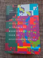 Boek Het Gaat Steeds Beter! Activerende Werkvormen, Boeken, Ophalen of Verzenden, Zo goed als nieuw, HBO, Lia Bijkerk, Wilma van der Heide