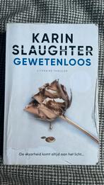 Karin Slaughter - Gewetenloos, Gelezen, Ophalen of Verzenden, Nederland, Karin Slaughter